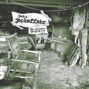 JACK'S JACKAFFAIR „THE MUSICIANS ARE GONE NOW“ (VINYL)